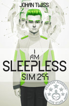 Load image into Gallery viewer, I Am Sleepless: Sim 299 - Book 1 (Signed Paperback)