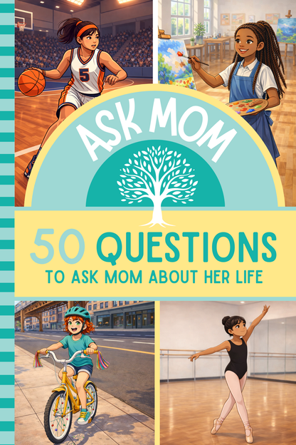 Ask Mom: 50 Questions to Ask Mom About Her Life