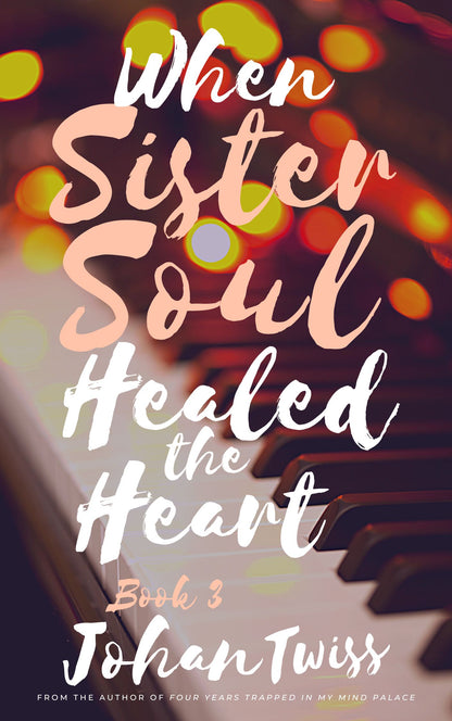When Sister Soul Healed the Heart - Book 3 (Signed copy)