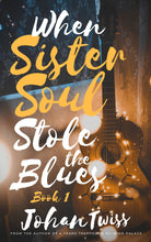 Load image into Gallery viewer, When Sister Soul Stole the Blues - Book 1 (Signed Paperback)
