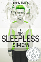 Load image into Gallery viewer, I Am Sleepless: Sim 299 - Book 1 (Signed Paperback)
